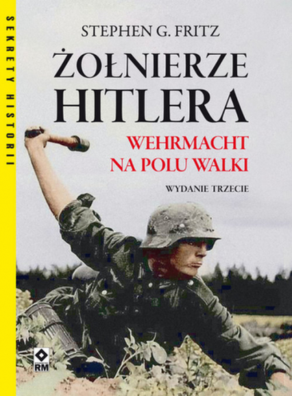 Żołnierze Hitlera Wermacht na polu walki. - Fritz Stephen G. | okładka