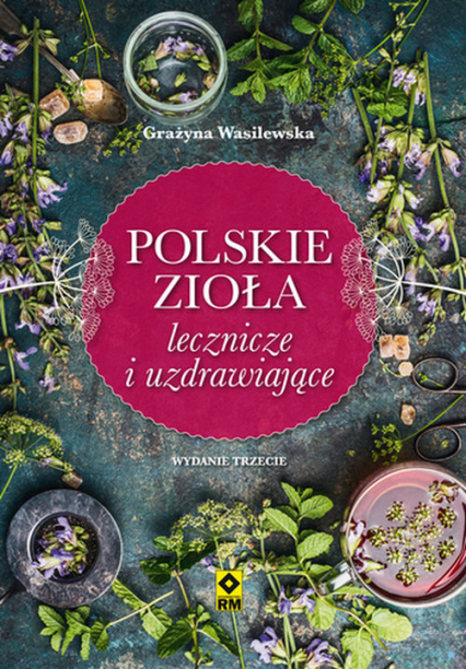 Polskie zioła lecznicze i uzdrawiające - Grażyna Wasilewska | okładka