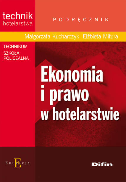 Ekonomia i prawo w hotelarstwie Podręcznik Technikum Szkoła policealna - Kucharczyk Małgorzata | okładka