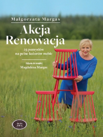Akcja Renowacja 25 pomysłów na pełne kolorów meble - Małgorzata Margas | okładka
