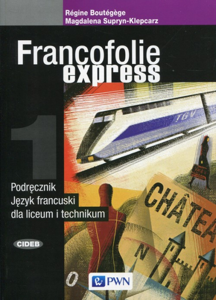 Francofolie express 1 Podręcznik Język francuski Liceum i technikum -  | okładka