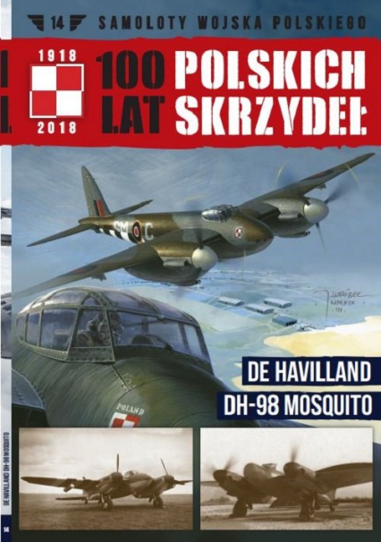 100 lat polskich skrzydeł Tom 14 De Havilland DH-98 Mosquito - Wojciech Mazur | okładka