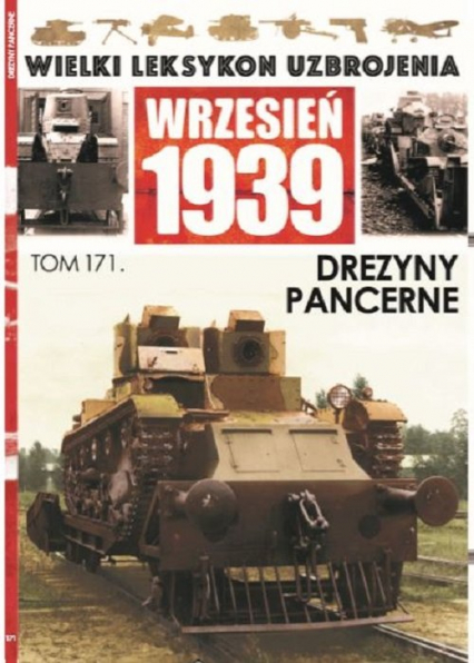 Wielki Leksykon Uzbrojenia Wrzesień 1939 Tom 171 Drezyny pancerne - Adam Jońca | okładka