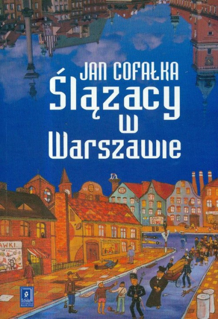 Ślązacy w Warszawie - Jan Cofałka | okładka