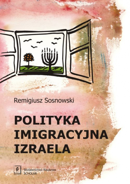 Polityka imigracyjna Izraela - Remigiusz Sosnowski | okładka