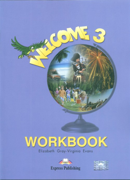Welcome 3 Workbook Szkoła podstawowa - Evans Virginia, Gray Elizabeth | okładka