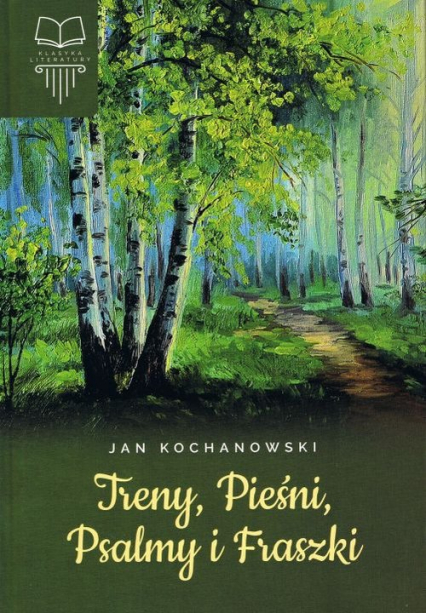 Treny, Pieśni, Psalmy i Fraszki - Jan Kochanowski | okładka