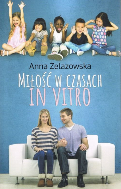 Miłość w czasach in vitro - Żelazowska  Anna | okładka