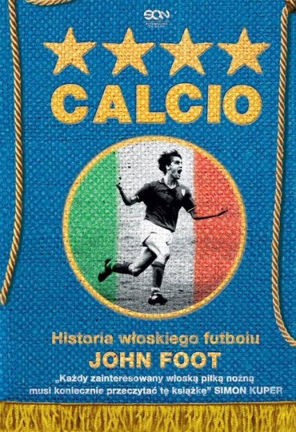 Calcio Historia włoskiego futbolu - John Foot | okładka
