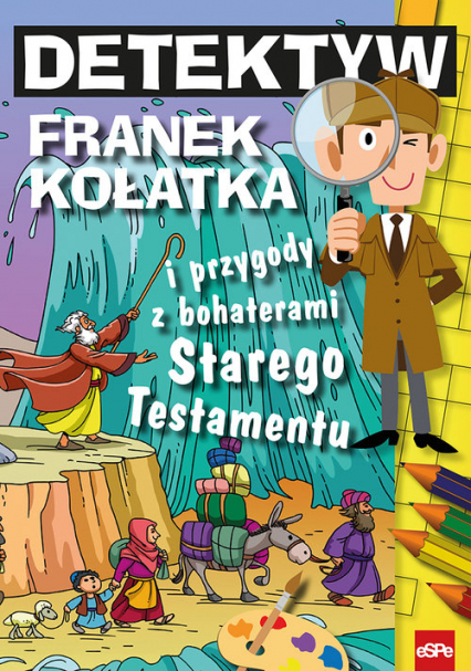 Detektyw Franek Kołatka i przygody z bohaterami Starego Testamentu - Wilk Michał | okładka