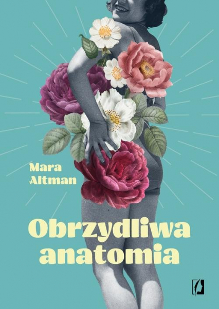 Obrzydliwa anatomia - Mara Altman | okładka