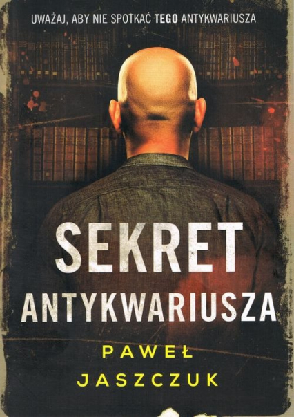 Sekret antykwariusza - Paweł Jaszczuk | okładka
