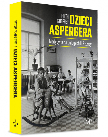 Dzieci Aspergera Medycyna na usługach III Rzeszy - Edith Sheffer | okładka