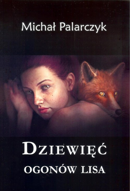 Dziewięć ogonów lisa - Michał Palarczyk | okładka