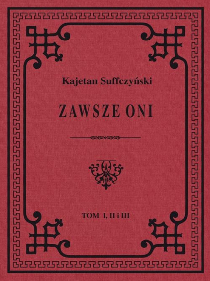 Zawsze Oni Obrazy historyczne i obyczajowe z czasów Kościuszki i Legionów - Kajetan Suffczyński | okładka
