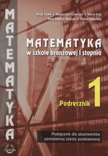 Matematyka w branżowej szkole I stopnia 1 Podręcznik Szkoła ponadpodstawowa - Krawczyk Młagorzata | okładka
