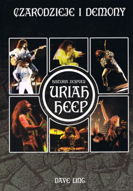 Czarodzieje i demony Historia zespołu Uriah Heep - Dave Ling | okładka