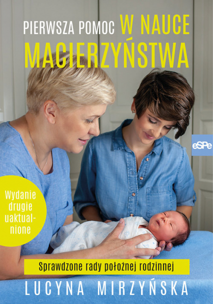 Pierwsza pomoc w nauce macierzyństwa Sprawdzone rady położnej rodzinnej - Lucyna Mirzyńska | okładka