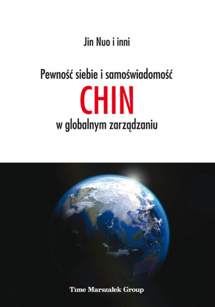 Pewność siebie i samoświadomość Chin w globalnym zarządzaniu - Jin Nuo | okładka