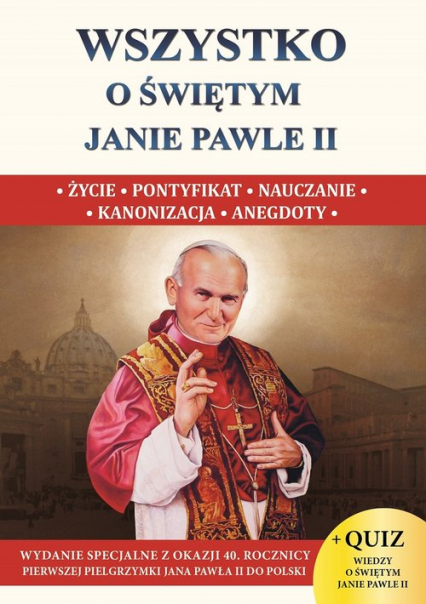 Wszystko o świętym Janie Pawle II - Borek Wacław Stefan | okładka