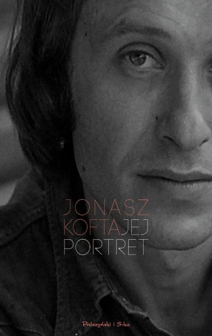 Jej portret Najpiękniejsze wiersze i piosenki - Jonasz Kofta | okładka