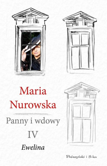 Panny i wdowy Tom 4 Ewelina - Maria Nurowska | okładka