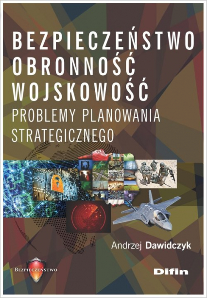 Bezpieczeństwo, obronność, wojskowość Problemy planowania strategicznego - Andrzej Dawidczyk | okładka