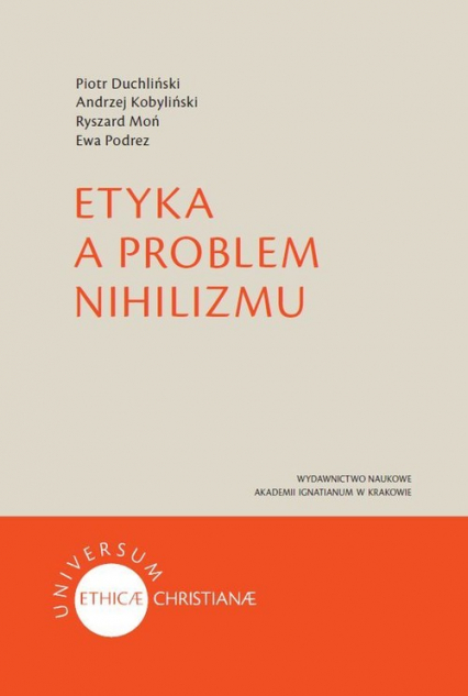 Etyka a problem nihilizmu - Andrzej Kobyliński, Duchliński Piotr, Moń Ryszard, Podrez Ewa | okładka