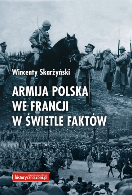 Armija polska we Francji w świetle faktów - Wincenty Skarżyński | okładka