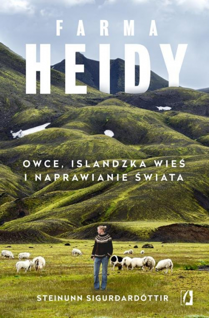 Farma Heidy Owce, islandzka wieś i naprawianie świata - Steinunn Sigur?ardóttir | okładka