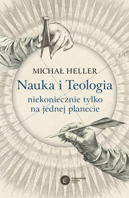 Nauka i Teologia - niekoniecznie tylko na jednej planecie - Michał Heller | okładka