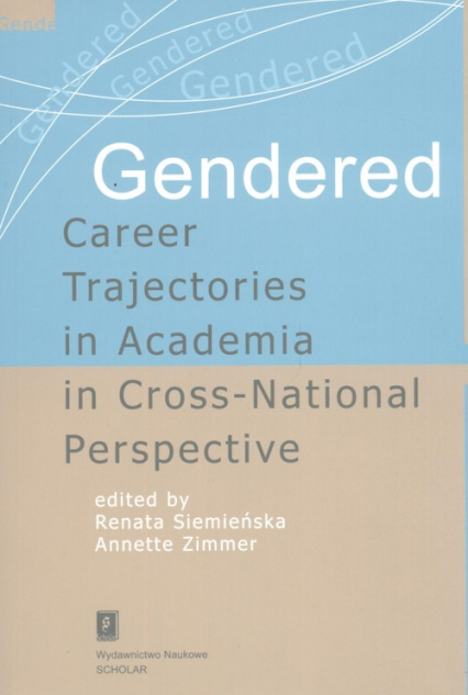 Gendered Career Trajectories in Academia in Cross-National Perspective - Siemieńska Renata, Zimmer Annette | okładka