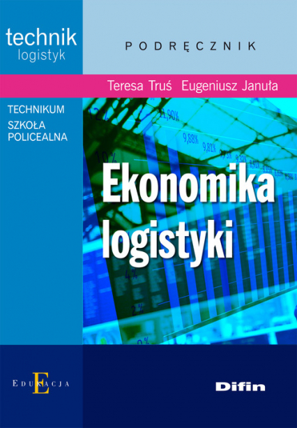 Ekonomika logistyki - Eugeniusz Januła, Truś Teresa | okładka