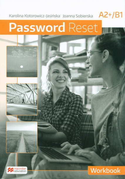 Password Reset A2+B1 Workbook Szkoła ponadpodstawowa - Kotorowicz-Jasińska Karolina, Sobierska Joanna | okładka