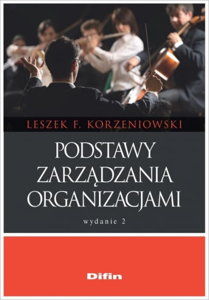 Podstawy zarządzania organizacjami - Korzeniowski Leszek F. | okładka