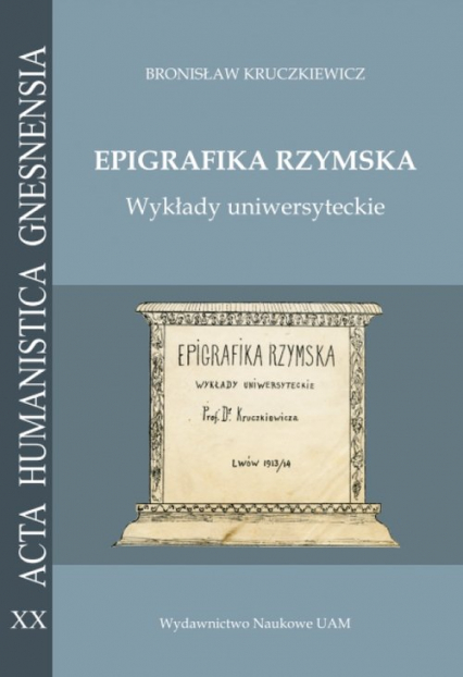 Epigrafika rzymska Wykłady uniwersyteckie - Kruczkiewicz Bronisław; Mrozewicz Leszek | okładka