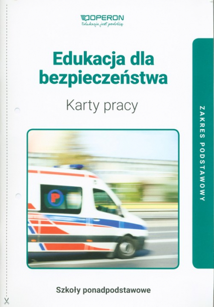 Edukacja dla bezpieczeństwa Karty pracy Zakres podstawowy Szkoła ponadpodstawowa - Barbara Boniek | okładka