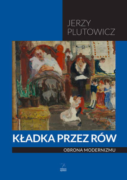 Kładka przez rów Obrona modernizmu - Jerzy Plutowicz | okładka