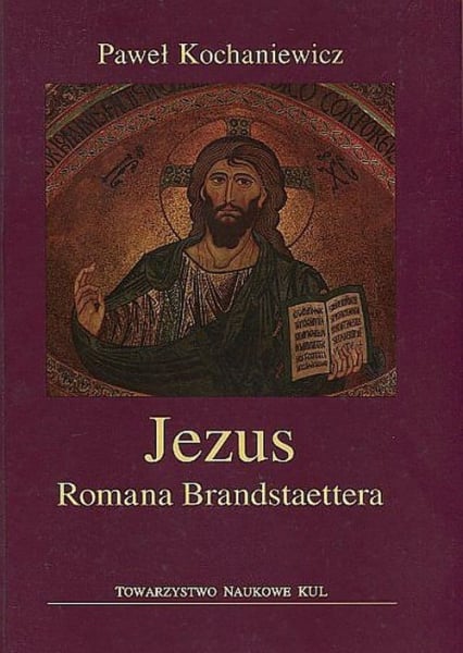 Jezus Romana Brandstaettera - Paweł Kochaniewicz | okładka