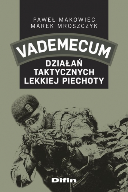Vademecum działań taktycznych lekkiej piechoty - Makowiec Paweł, Mroszczyk Marek | okładka