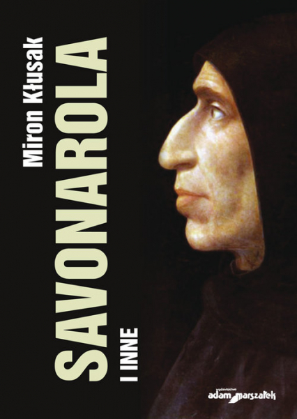 Savonarola i inne - Miron Kłusak | okładka