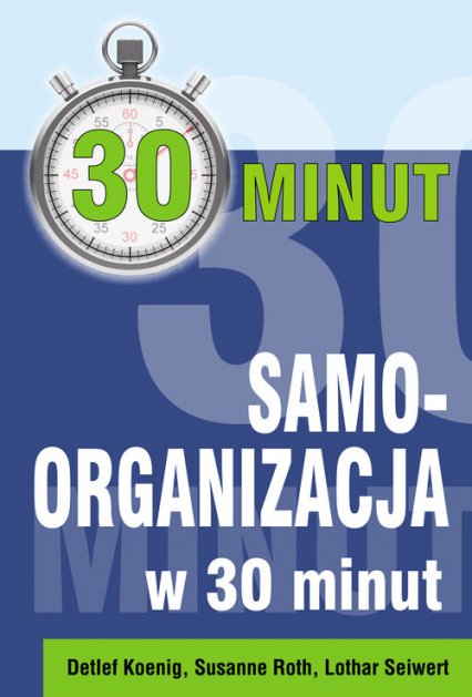 Samoorganizacja w 30 minut - Koenig Dietlef | okładka