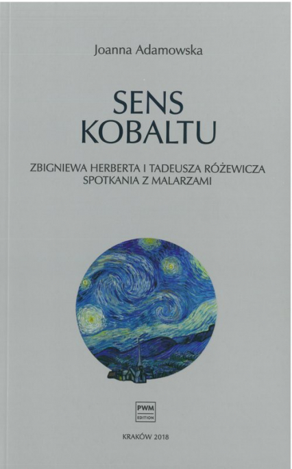 Sens kobaltu Zbigniewa Herberta i Tadeusza Różewicza spotkania z malarzami - Joanna Adamowska | okładka