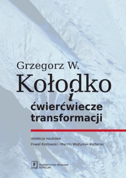 Grzegorz W. Kołodko i ćwierćwiecze transformacji - Kołodko Witold Grzegorz | okładka