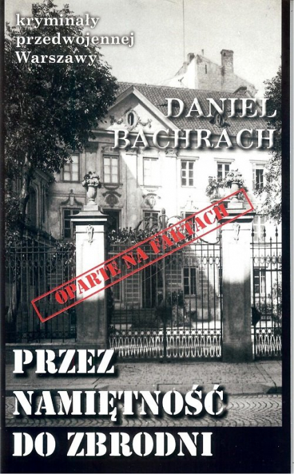 Przez namiętność do zbrodni - Daniel Bachrach | okładka