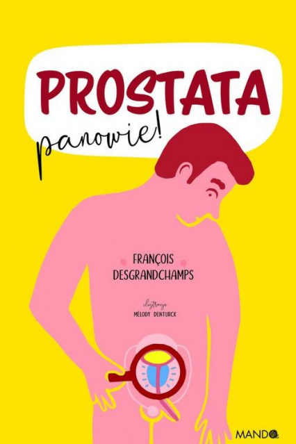 Prostata, panowie! - François Desgrandchamps | okładka