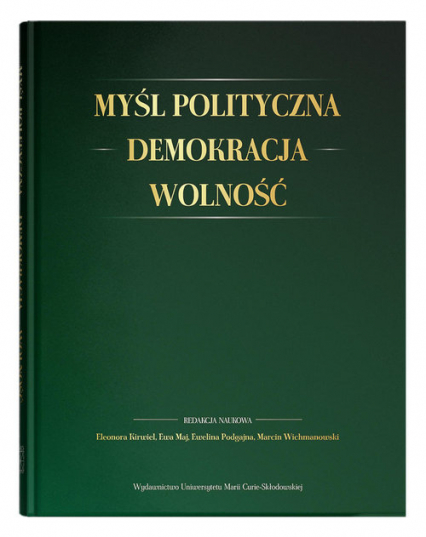 Myśl polityczna - Demokracja - Wolność Księga Jubileuszowa dedykowana Profesorowi Janowi Jachymkowi -  | okładka