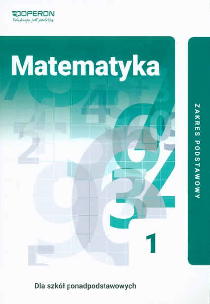 Matematyka 1 Podręcznik Zakres podstawowy Szkoła ponadpodstawowa - Kinga Gałązka | okładka