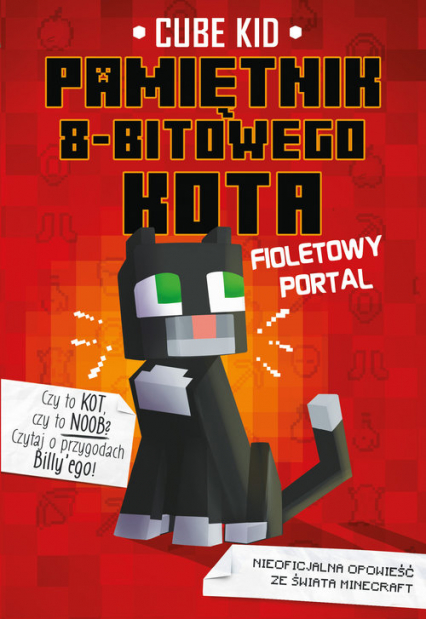 Minecraft Pamiętnik 8-bitowego kota Fioletowy portal Tom 7 - Cube Kid | okładka