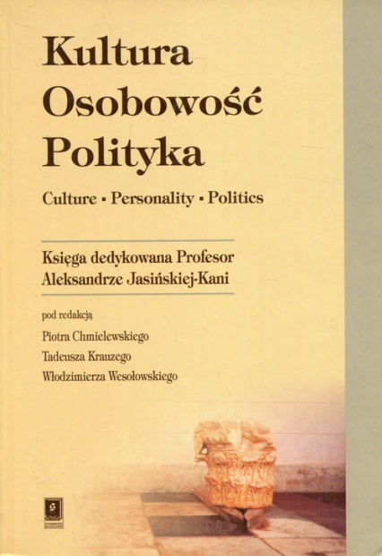 Kultura Osobowość Polityka Księga dedykowana Profesor Aleksandrze Jasińskiej-Kani - Chmielewski Piotr (red) | okładka